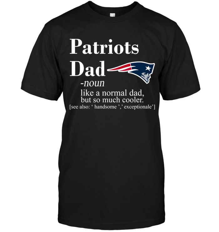 New England Patriots "like A Normal Dad But So Much Cooler" T-Shirt